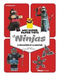 Mes super paper toys - ninjas
