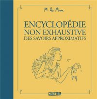 Encyclopdie non exhaustive des savoirs approximatifs