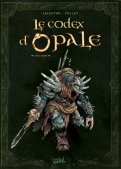 Les forts d'opale - le codex d'opale  T.2